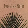 About Morning Mood Song