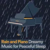 Rain and Piano Dreamy Music for Peaceful Sleep, Pt. 13