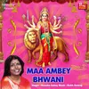 About Maa Ambey Bhwani Song