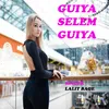 About GUIYA SELEM GUIYA Song