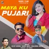 About Maya Ku Pujari Song