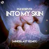 Into My Skin Mindblast Remix