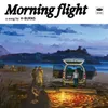 About Morning Flight Song