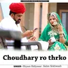 Choudhary ro thrko