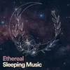 About Ethereal Sleeping Music, Pt. 7 Song