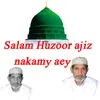About Salam Huzoor Ajiz Nakamy Aey Song