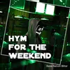 About Hym For The Weekend Song
