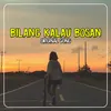 About BILANG KALAU BOSAN Song