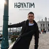 About Həyatım Song