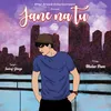 About Jane Na Tu Song