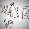 About WAKE UP Song