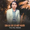 Sân Ga Chỉ Có Một Người