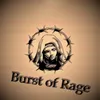 Burst of Rage