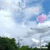 About The you is like flower Song