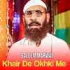 About Khair De Okhki Me Song
