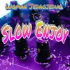 Slow Enjoy