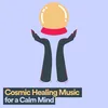 Cosmic Healing Music for a Calm Mind, Pt. 5