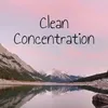 Clean Concentration