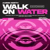 About Walk On Water Song