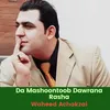 About Da Mashoontoob Dawrana Rasha Song