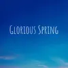 About Glorious Spring Song