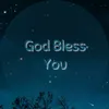 About God Bless You Song