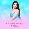 Vì Lỡ Thương Nhau Beat