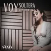 About Voy soltera Song