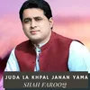Juda La Khpal Janan Yama