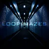 Loop Mazes