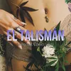 About El Talisman Song