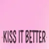 About Kiss it Better Song