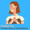 Finding You Ambient Music to Aid Meditation, Pt. 4