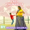 About Lali Chunariya Song