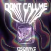 About Dont Callme Song