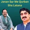 About Janan Sar Me Qurban Sha Latana Song