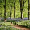 Learn To Forgive