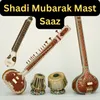 Shadi Mubarak Mast Saaz