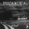 About Prva Kuća Song