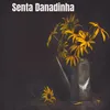 Senta Danadinha