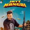 About Jatt Mangdi Song