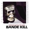 About Bande Kill Song