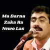 About Ma Darna Zaka Ra Newo Las Song