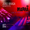 About João Braga Quarteto Na Marra Song