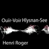 Ouïr-Voir Hlysnan-See, Pt. 3