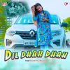 About Dil dhak dhak Song