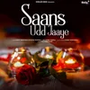 About Saans Udd Jaaye Song