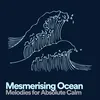 About Mesmerising Ocean Melodies for Absolute Calm, Pt. 7 Song