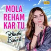 About Mola Reham Kar Tu Song