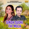 Sindh Sudki Thi Mola